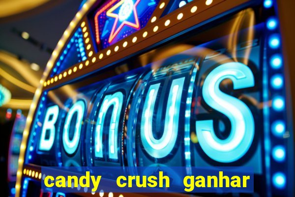 candy crush ganhar dinheiro de verdade